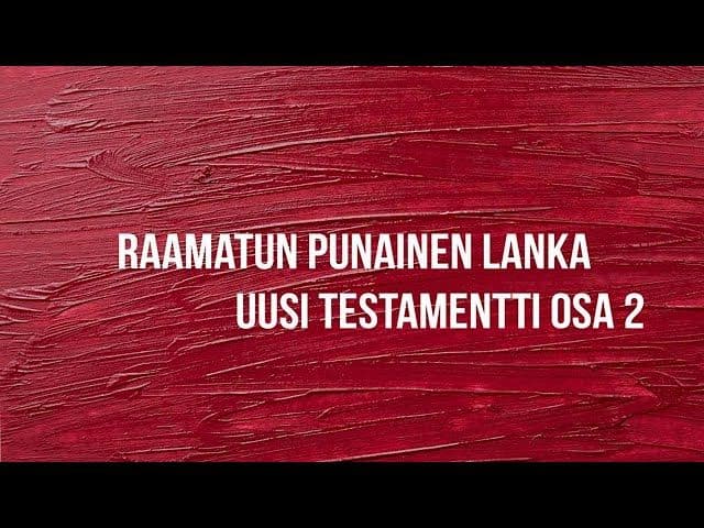 Roomalaiskirje - Raamatun Punainen lanka, UT, Osa 2 -  Leif Nummela - Jakso 2